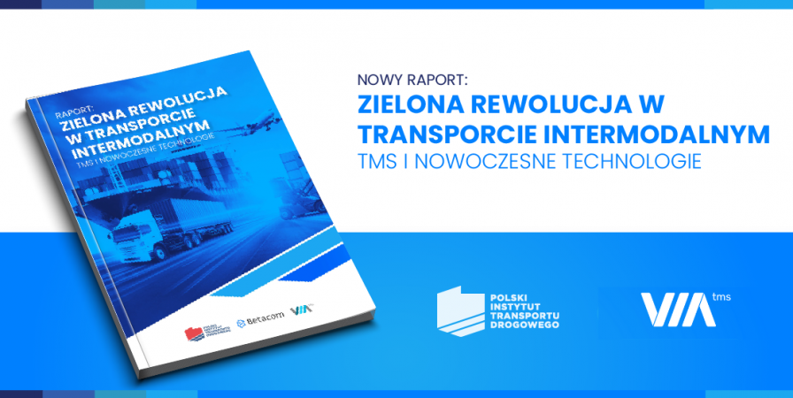 Raport „Zielona rewolucja w transporcie intermodalnym. TMS i nowoczesne technologie”